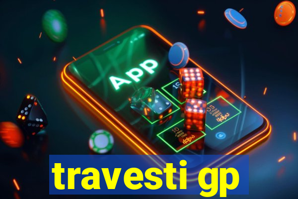 travesti gp